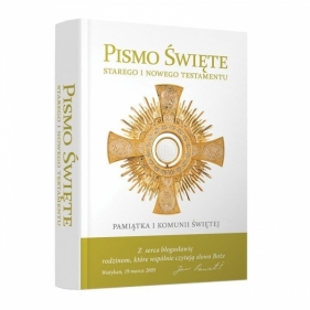 Pismo Święte Staregi i Nowego Testamentu. Biblia domowa z obwolutą Pamiątka I Komunii Św. - praca zbiorowa