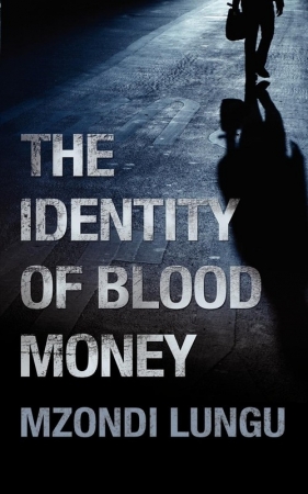 The Identity of Blood Money - Lungu Mzondi