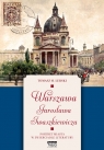 Warszawa Jarosława Iwaszkiewicza Portret miasta w zwierciadle literatury Tomasz M. Lerski