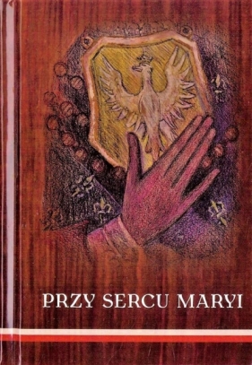 Przy sercu Maryi - Opracowanie zbiorowe