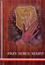 Przy sercu Maryi - Opracowanie zbiorowe