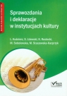 Sprawozdania i deklaracje w instytucjach kultury  Kuśnierz L., Liżewski S., Rustecki K., Sobolewska M., Staszewska-Kacprzyk M.