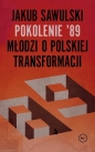 Pokolenie '89. Młodzi o polskiej transformacji - Jakub Sawulski