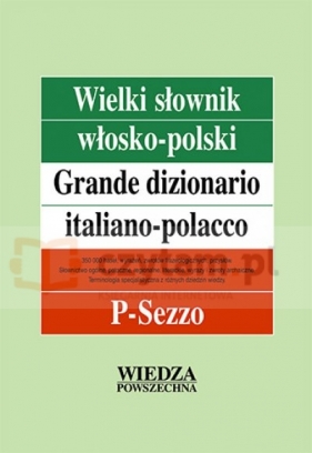 WP Wielki słownik włosko-polski T.3 (P-Sezzo) - Elżbieta Jamrozik, Hanna Cieśla, Ilona Łopieńska, Jolanta Sikora-Penazzi