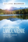 Nadprzyrodzone uwolnienie Guillermo Maldonado