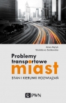  Problemy transportowe miastStan i kierunki rozwiązań