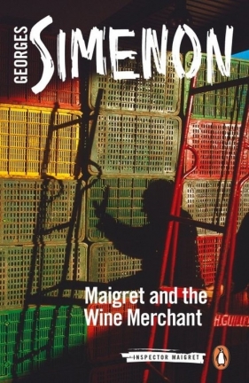 Maigret and the Wine Merchant - Simenon Georges