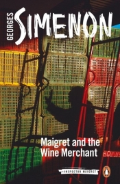 Maigret and the Wine Merchant - Georges Simenon