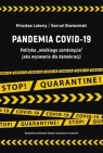 Pandemia COVID-19 Polityka „wielkiego zamknięcia” jako wyzwanie dla Lakomy Mirosław, Oświecimski Konrad