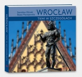 Wrocław tkwi w szczegółach MINI - Stanisław Klimek, Beata Maciejewska