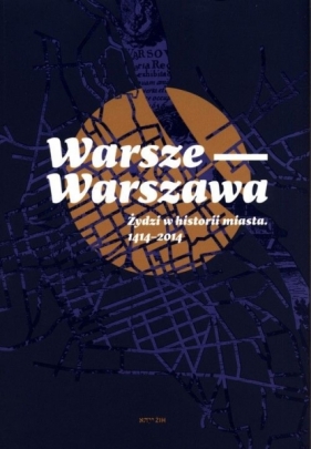 Warsze-Warszawa - Żółkiewska Agnieszka, Janczewska Marta, Żbikowski Andrzej, Fijałkowski Paweł