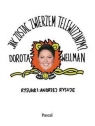 Jak zostać zwierzem telewizyjnym Dorota Wellman