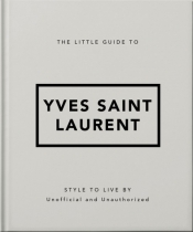 The Little Guide to Yves Saint Laurent