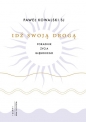 Idź swoją drogą - Paweł Kowalski