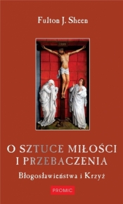 O sztuce miłości i przebaczenia - Fulton J. Sheen