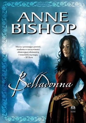 Belladonna. Tom 2: Efemera - Anne Bishop
