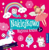 Naklejkowo Kids 3+ Magiczna kraina - Anna Borchard