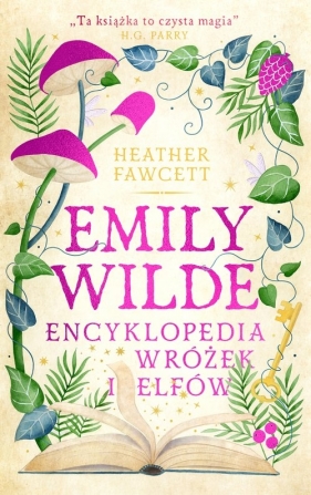 Emily Wilde. Tom 1. Encyklopedia wróżek i elfów - Heather Fawcett