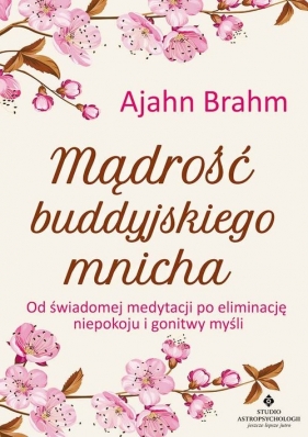 Mądrość buddyjskiego mnicha - Ajahn Brahm