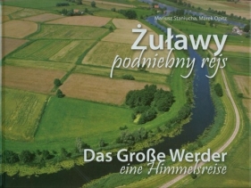 uławy. Podniebny rejs/Das Grose Werder. Eine Himmelsreise - Mariusz Staniucha, Marek Opitz