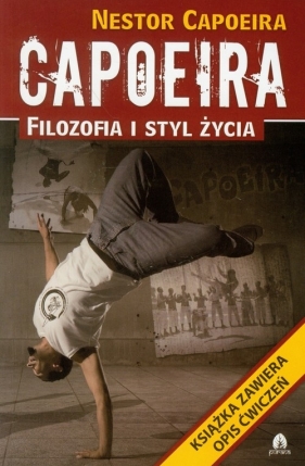 Capoeira filozofia i styl życia - Capoeira Nestor