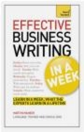 Effective Business Writing in a Week Martin Manser
