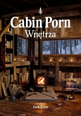 Cabin porn. Wnętrza - Klein Zach