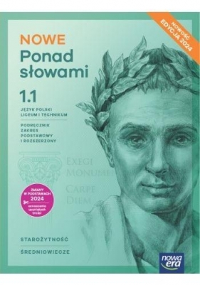 Nowe Ponad słowami 1.1. Podręcznik. Zakres podstawowy i rozszerzony. Edycja 2024 - Małgorzata Chmiel, Joanna Kościerzyńska, Aleksandra Wróblewska