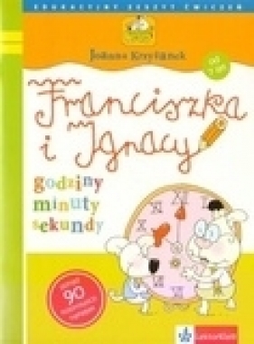 Franciszka i Ignacy - godziny, minuty, sekundy. - Krzyżanek Joanna