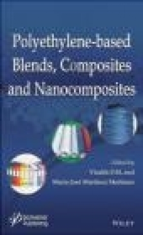 Polyethylene Based Blends, Composites, and Nanocomposities Maria Jose Martinez Morlanes, Visakh P. M.