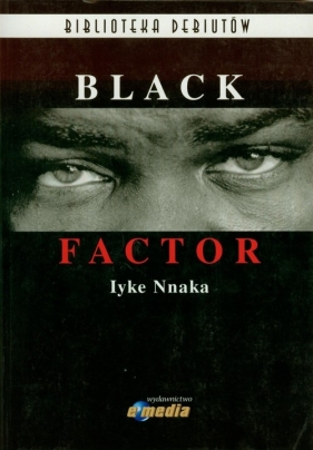 Black faktor - Nnaka Iyke
