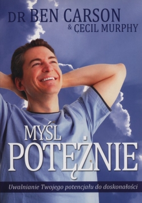 Myśl potężnie - Carson Ben, Murphy Cecil