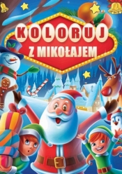 Koloruj z Mikołajem - Opracowanie zbiorowe