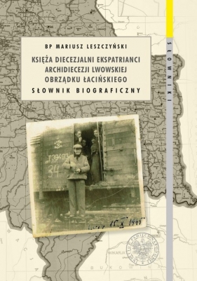 Księża diecezjalni ekspatrianci archidiecezji lwowskiej obrządku łacińskiego - Mariusz Leszczyński