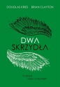 Dwa skrzydła. O relacji wiary z rozumem - Brian B. Clayton, Douglas Lee Kries