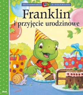 Franklin i przyjęcie urodzinowe - Paulette Bourgeois