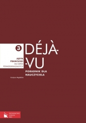 Deja vu 3 Poradnik dla nauczyciela Język francuski