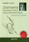 Złamania dalszego końca kości promieniowejDiagnostyka i leczenie Andrzej Żyluk