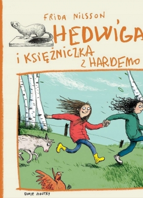 Hedwiga. Hedwiga i księżniczka z Hardemo - Frida Nilsson