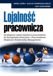 Lojalność pracownicza - Lipka Anna, Winnicka-Wejs Alicja, Acedański Jan