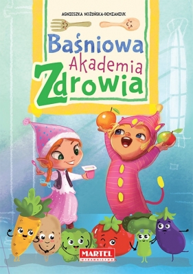 Baśniowa Akademia Zdrowia - Agnieszka Nożyńska-Demianiuk