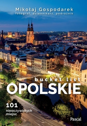 Opolskie bucket list - Mikołaj Gospodarek