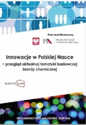 Innowacje w polskiej nauce - przegląd aktualnej tematyki badawczej branży chemicznej - Praca zbiorowa