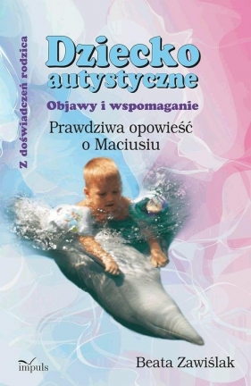 Dziecko autystyczne - Zawiślak Beata