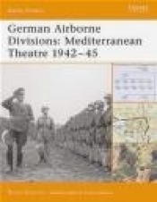 German Airborne Divisions Mediterranean Theatre 1942-45 (B.O. #15) - Bruce Quarrie