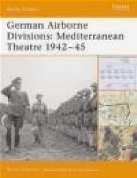 German Airborne Divisions Mediterranean Theatre 1942-45 (B.O. #15) Bruce Quarrie, B Quarrie