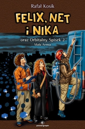 Felix, Net i Nika oraz Orbitalny Spisek 2: Mała Armia. Tom 6 - Rafał Kosik