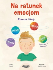 Na ratunek emocjom. Kosmos i Kajo - Jowita Wowczak, Katarzyna Kowalska-Bębas