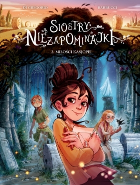 Siostry Niezapominajki. Miłości Kasjopei. Tom 2 - Alessandro Barbucci