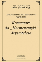 Komentarz do Hermeneutyki Arystotelesa Tom 1-2 - Boecjusz Anicjusz Manliusz Sewerynus